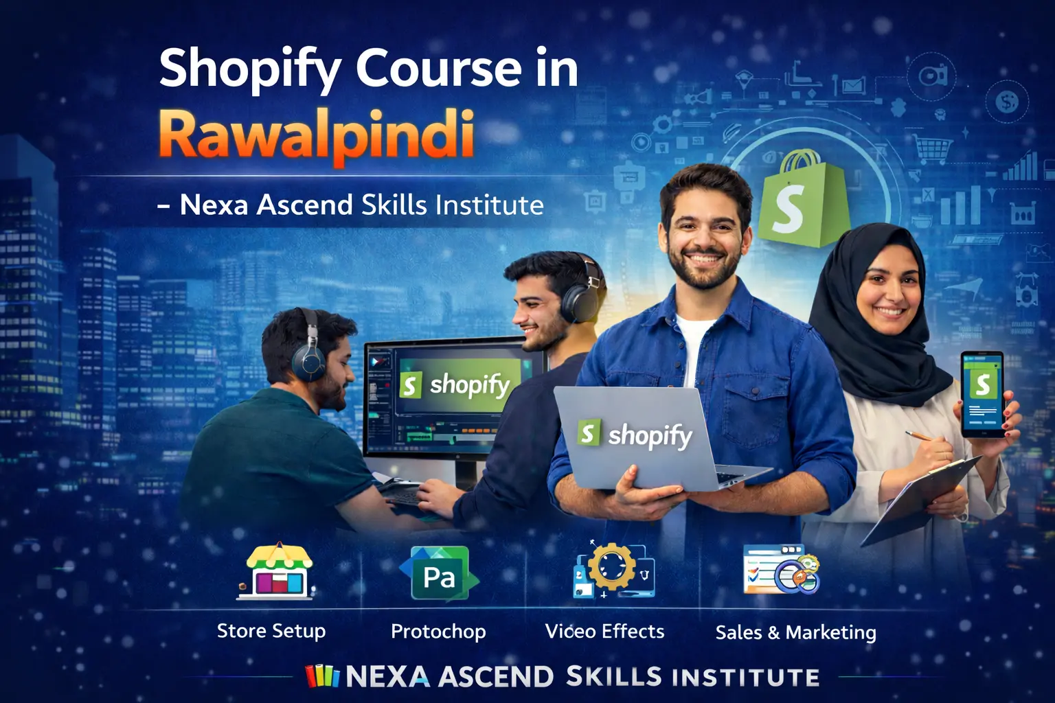 Shopify Course in Rawalpindi – Nexa Ascend Skills Institute